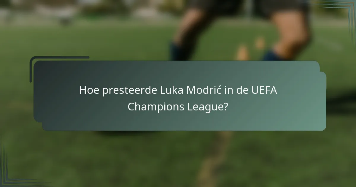 Hoe presteerde Luka Modrić in de UEFA Champions League?