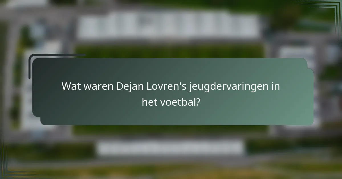 Wat waren Dejan Lovren's jeugdervaringen in het voetbal?